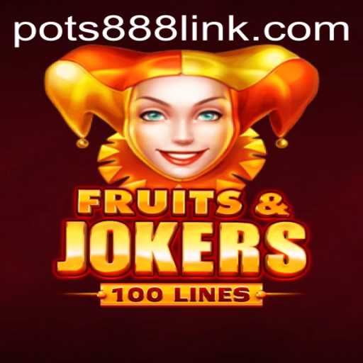 Exploring the Exciting World of FruitsAndJokers100 with POTS888