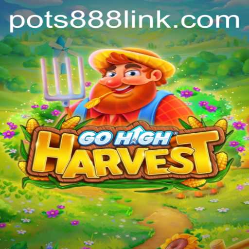 Exploring the Virtual World of GoHighHarvest with POTS888