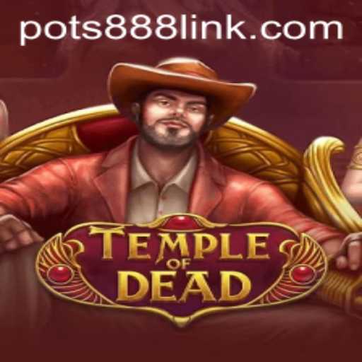 Dive into the Mystical World of TempleofDead with POTS888